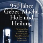 Cover des Buchs „950 Jahre Gebet, Macht, Holz und Heilung“