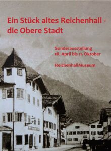 Ausstellung "Ein Stück altes Reeichenhall - Die Obere Stadt"