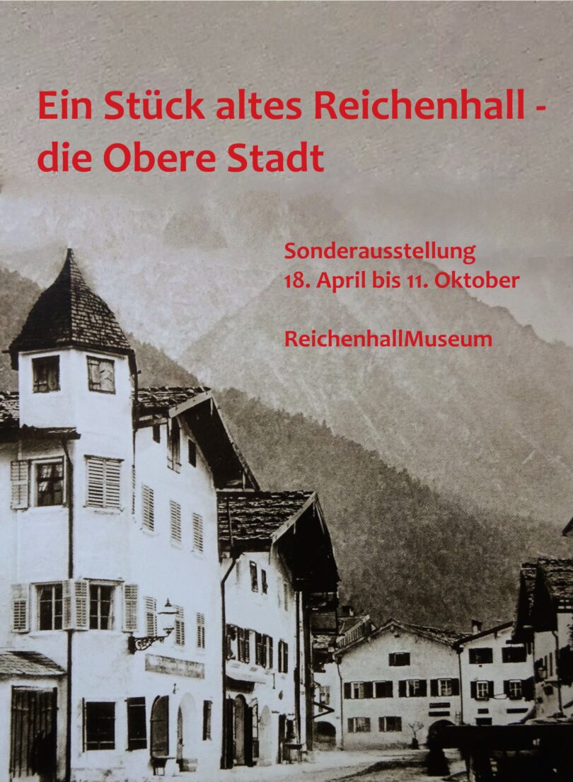 Ausstellung "Ein Stück altes Reeichenhall - Die Obere Stadt"